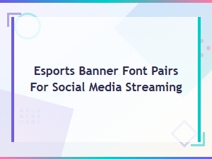 Bold Esports Banner Font Pairs for Streaming Social Media Graphics