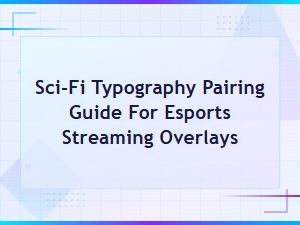 Futuristic Font Duos for Esports Streaming Overlays